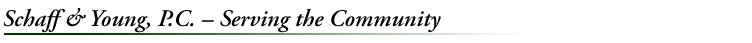 Schaff & Young, P.C. - Serving the Community