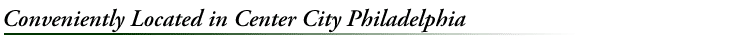 Conveniently Located in Center City Philadelphia